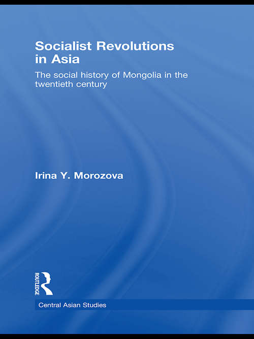 Book cover of Socialist Revolutions in Asia: The Social History of Mongolia in the 20th Century (Central Asian Studies)