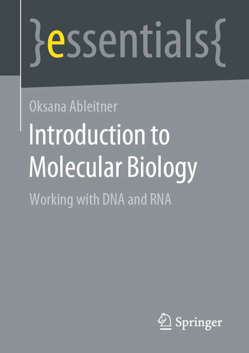 Book cover of Introduction to Molecular Biology: Working with DNA and RNA (1st ed. 2022) (essentials)