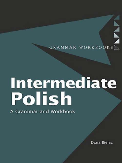 Book cover of Intermediate Polish: A Grammar and Workbook (Routledge Grammar Workbooks)