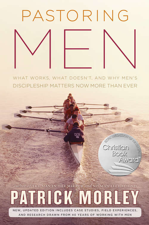 Book cover of Pastoring Men: What Works, What Doesn't, and Why Men's Discipleship Matters Now More Than Ever