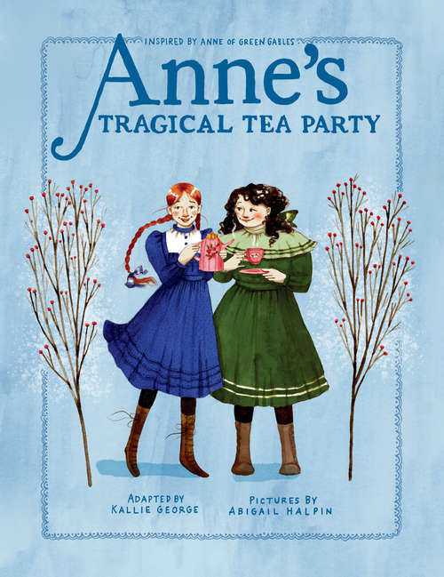 Book cover of Anne's Tragical Tea Party: Inspired by Anne of Green Gables (An Anne Chapter Book #4)