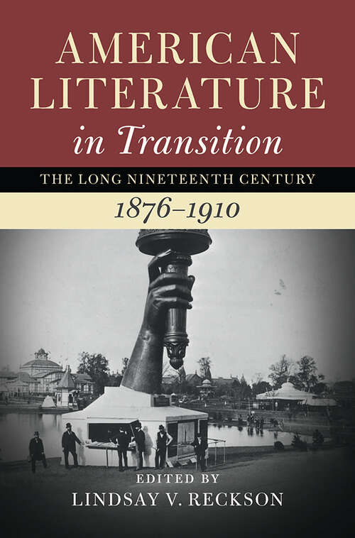 Book cover of American Literature in Transition, 1876–1910: Volume 4 (Nineteenth-Century American Literature in Transition: Volume 4)