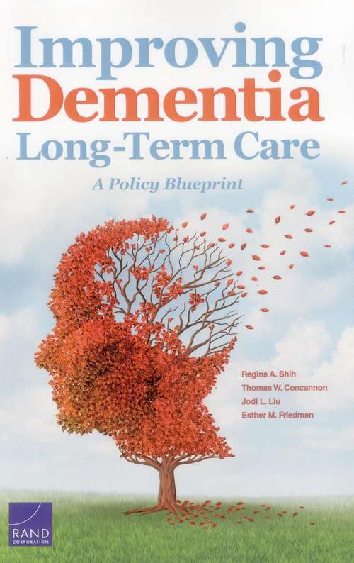 Book cover of Improving Dementia Long-Term Care: A Policy Blueprint