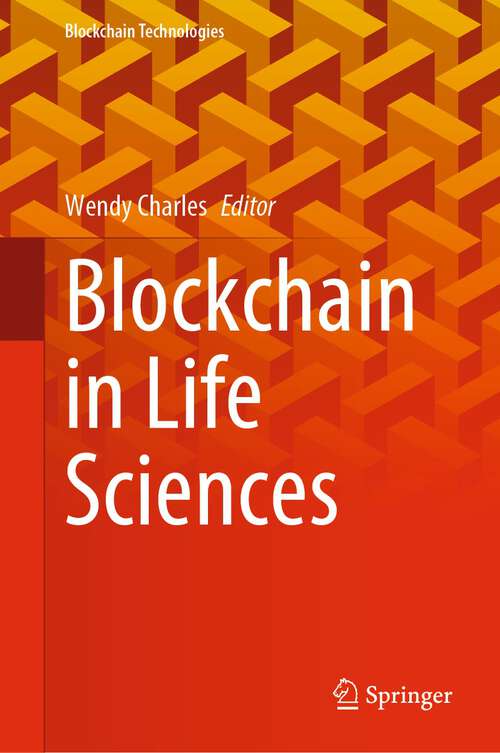 Book cover of Blockchain in Life Sciences (1st ed. 2022) (Blockchain Technologies)