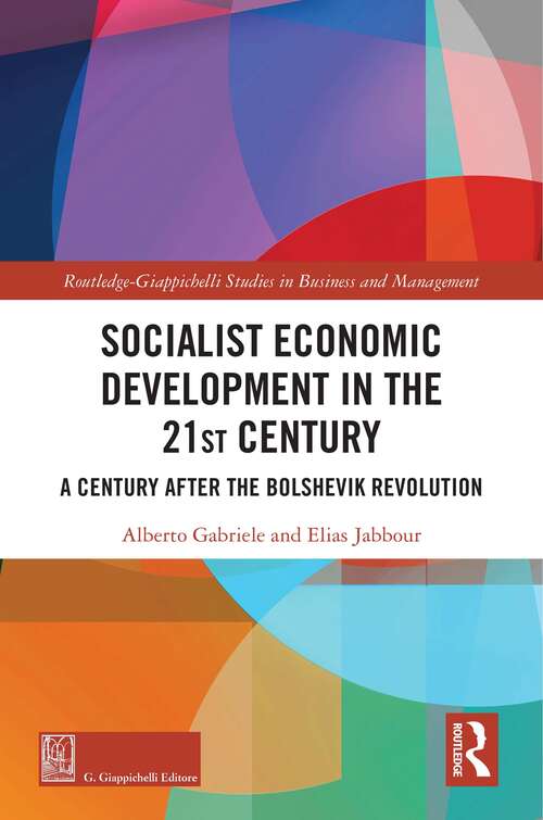 Book cover of Socialist Economic Development in the 21st Century: A Century after the Bolshevik Revolution (Routledge-Giappichelli Studies in Business and Management)