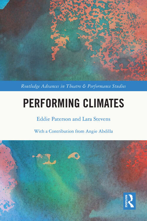 Book cover of Performing Climates (1) (Routledge Advances in Theatre & Performance Studies)