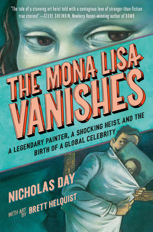 Book cover of The Mona Lisa Vanishes: A Legendary Painter, a Shocking Heist, and the Birth of a Global Celebrity