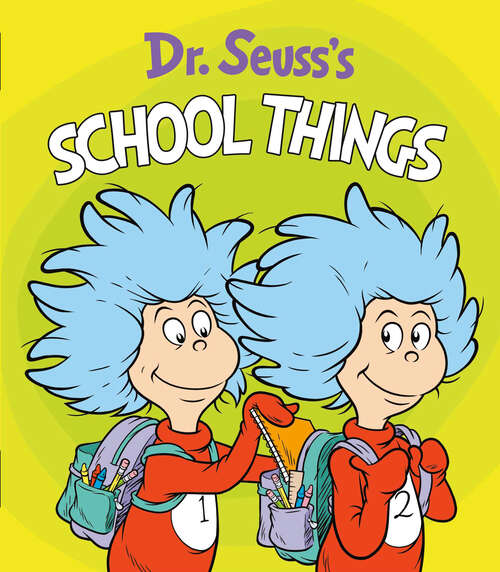 Book cover of Dr. Seuss's School Things (Dr. Seuss's Things Board Books)