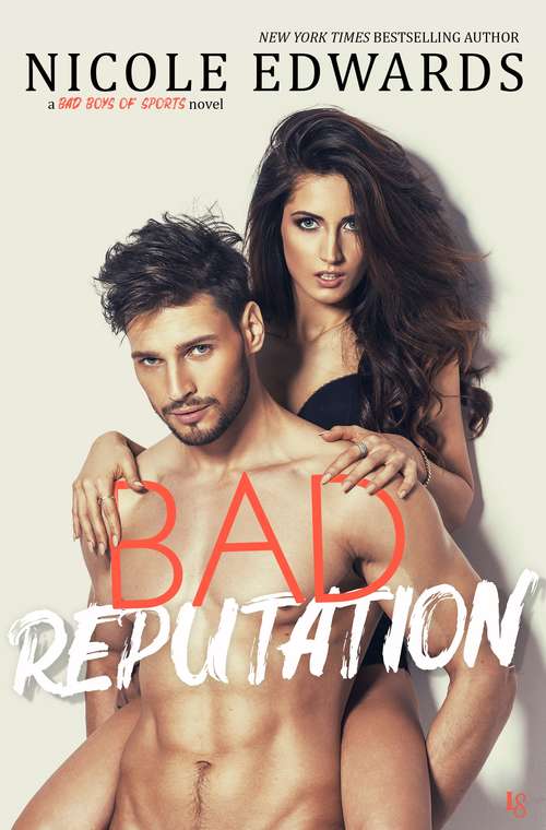 Book cover of Bad Reputation: A Bad Boys of Sports Novel