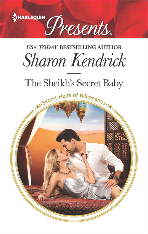 Book cover of The Sheikh's Secret Baby: The Sheikh's Secret Baby / Contracted For The Spaniard's Heir (Original) (Secret Heirs of Billionaires #22)