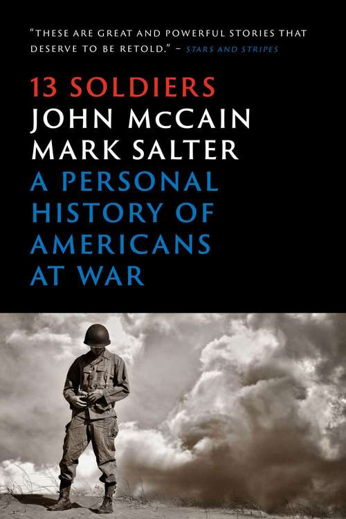 Book cover of 13 Soldiers: A Personal History of Americans at War