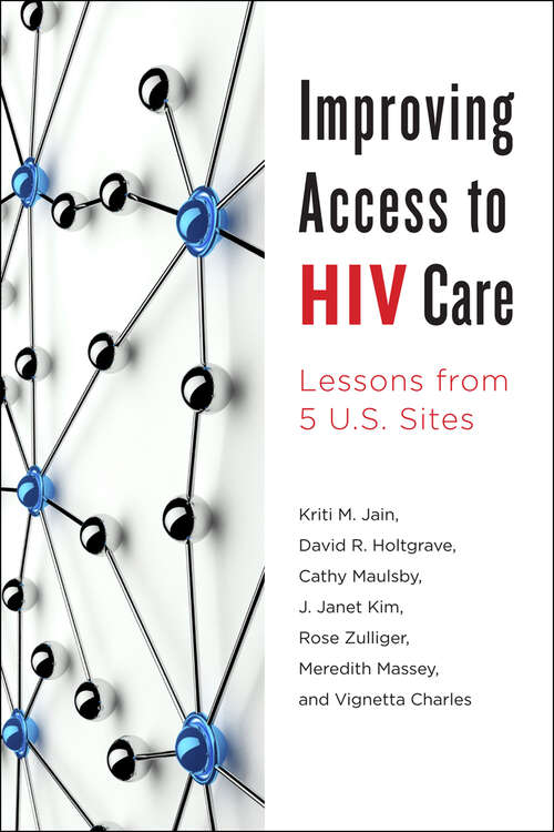 Book cover of Improving Access to HIV Care: Lessons from Five U.S. Sites