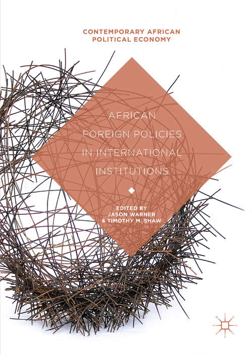 Book cover of African Foreign Policies in International Institutions (Contemporary African Political Economy )