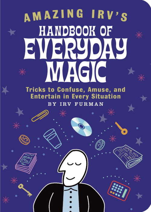 Book cover of Amazing Irv's Handbook of Everyday Magic