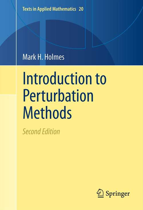 Book cover of Introduction to Perturbation Methods (2nd ed. 2013) (Texts in Applied Mathematics #20)