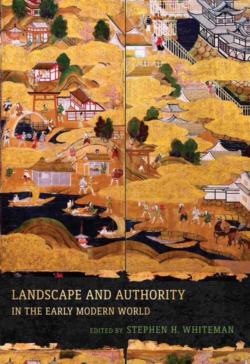 Book cover of Landscape and Authority in the Early Modern World (Penn Studies in Landscape Architecture)