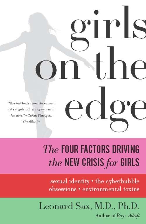 Book cover of Girls on the Edge: The Four Factors Driving the New Crisis for Girls