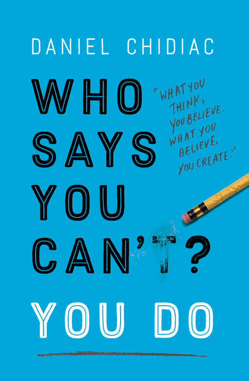 Book cover of Who Says You Can't? You Do