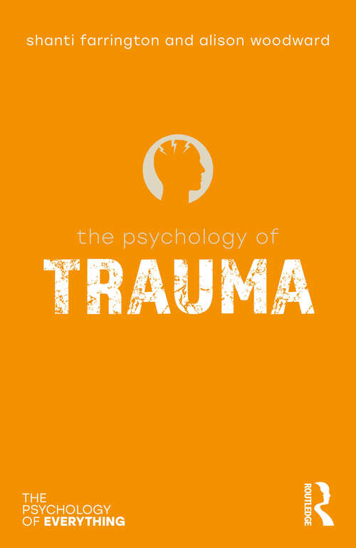 Book cover of The Psychology of Trauma (The Psychology of Everything)