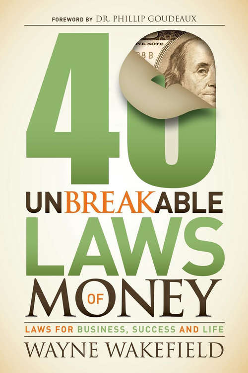 Book cover of 40 Unbreakable Laws of Money: Laws for Business, Success and Life