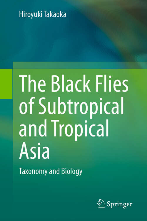 Book cover of The Black Flies of Subtropical and Tropical Asia: Taxonomy and Biology (2024)