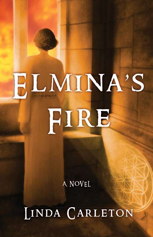 Book cover of Elmina's Fire: A Novel