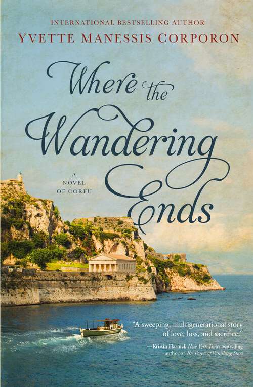 Book cover of Where the Wandering Ends: A Novel of Corfu