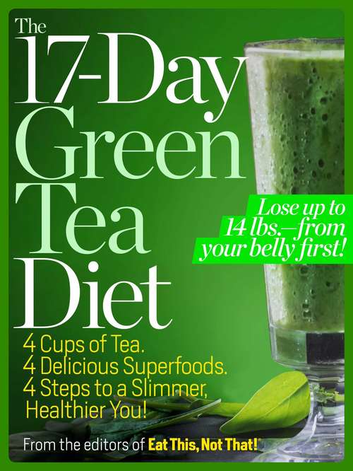 Book cover of The 17-Day Green Tea Diet: Lose up to 14 lbs. from your belly first!
