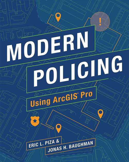 Book cover of Modern Policing Using ArcGIS Pro