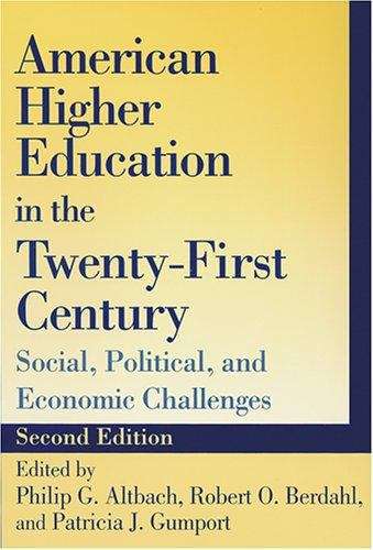 Book cover of American Higher Education in the Twenty-first Century: Social, Political, And Economic Challenges