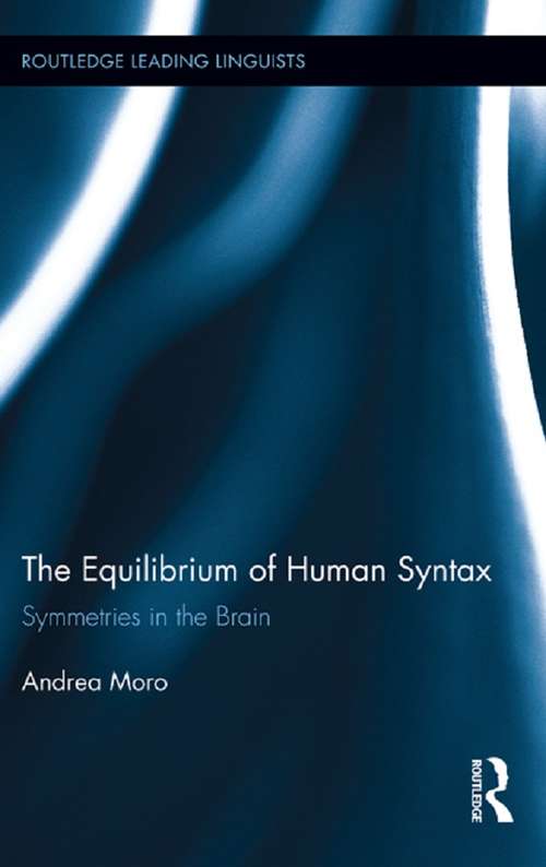 Book cover of The Equilibrium of Human Syntax: Symmetries in the Brain (Routledge Leading Linguists #18)