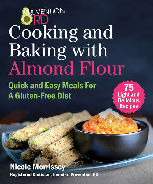 Book cover of Prevention RD's Cooking and Baking with Almond Flour: 75 Tasty and Satisfying Recipes to Promote a Gluten-Free Lifestyle