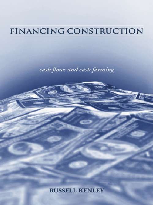 Book cover of Financing Construction: Cash Flows and Cash Farming