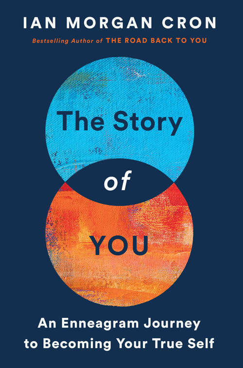 Book cover of The Story of You: An Enneagram Journey to Becoming Your True Self