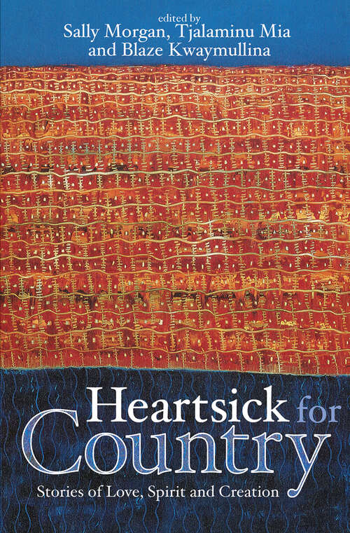 Book cover of Heartsick for Country: Stories of Love, Spirit and Creation