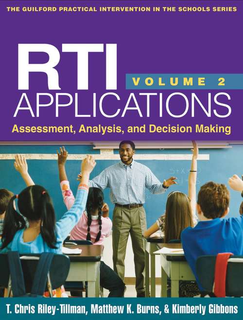 Book cover of RTI Applications: Assessment, Analysis, And Decision Making (The Guilford Practical Intervention In The Schools Series: Volume 2)