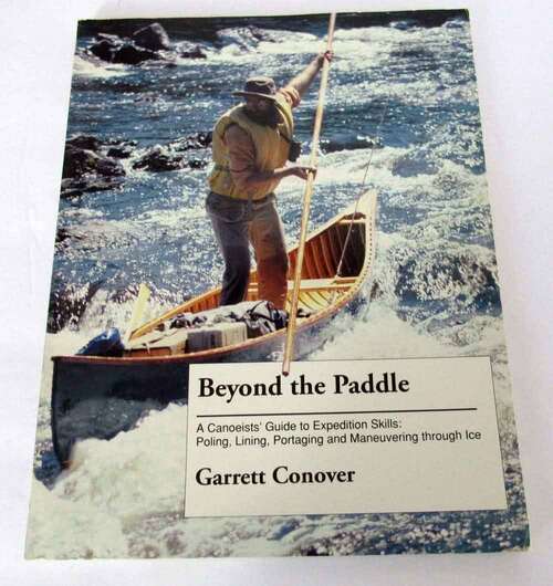 Book cover of Beyond the Paddle: The Canoeists Guide to Expedition Skills - Poling, Lining, Portaging and Maneuvering Through Ice