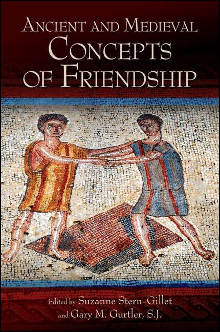 Book cover of Ancient and Medieval Concepts of Friendship (SUNY series in Ancient Greek Philosophy)