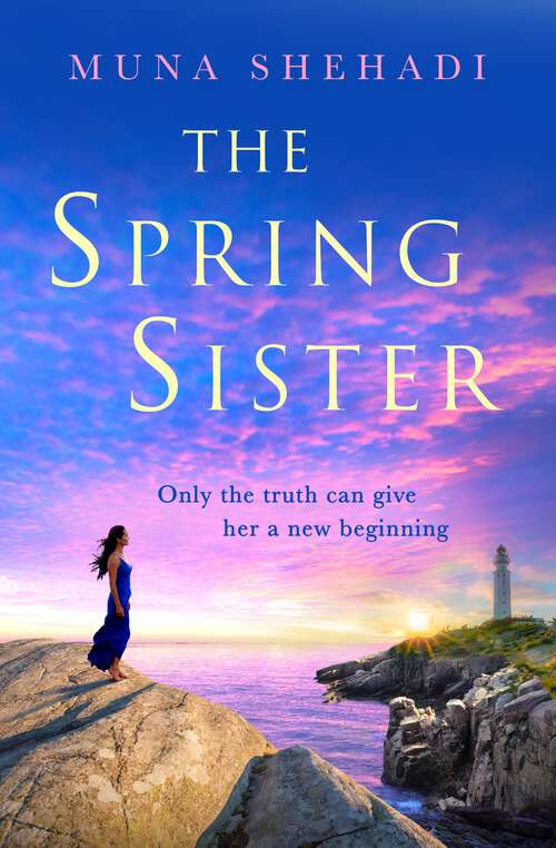 Book cover of The Spring Sister: A thrilling tale of explosive family secrets, you won't want to put down! (Fortune's Daughters #3)