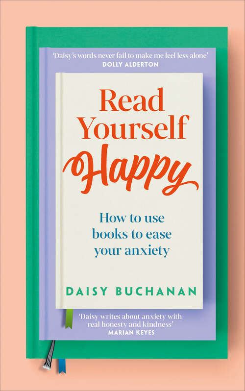 Book cover of Read Yourself Happy: How to Use Books to Ease Your Anxiety