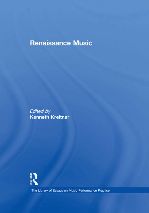 Book cover of Renaissance Music (The\library Of Essays On Music Performance Practice Ser. #2)