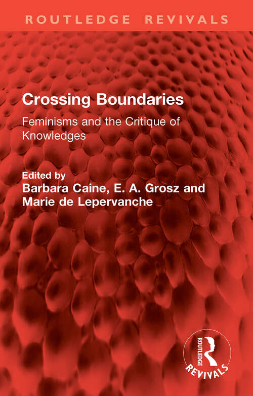 Book cover of Crossing Boundaries: Feminisms and the Critique of Knowledges (Routledge Revivals)