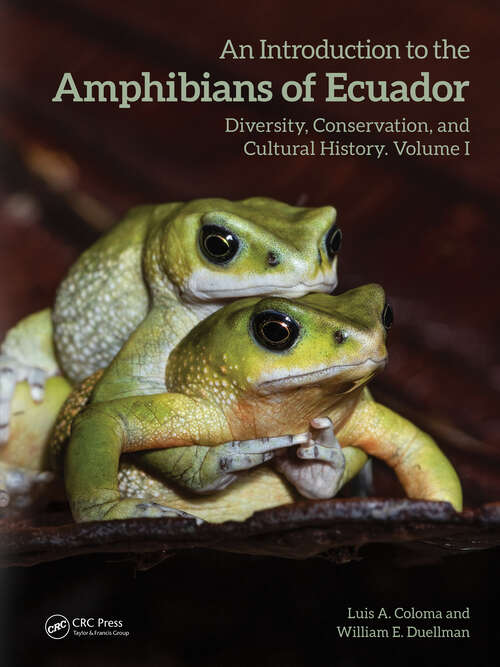 Book cover of An Introduction to the Amphibians of Ecuador: Diversity, Conservation, and Cultural History