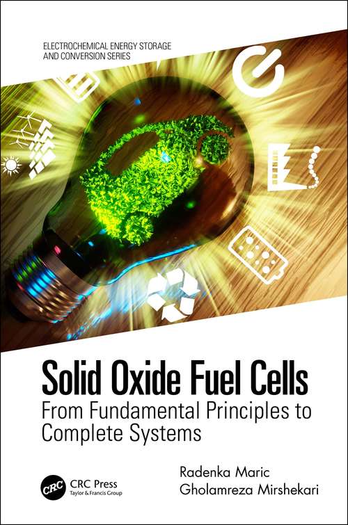 Book cover of Solid Oxide Fuel Cells: From Fundamental Principles to Complete Systems