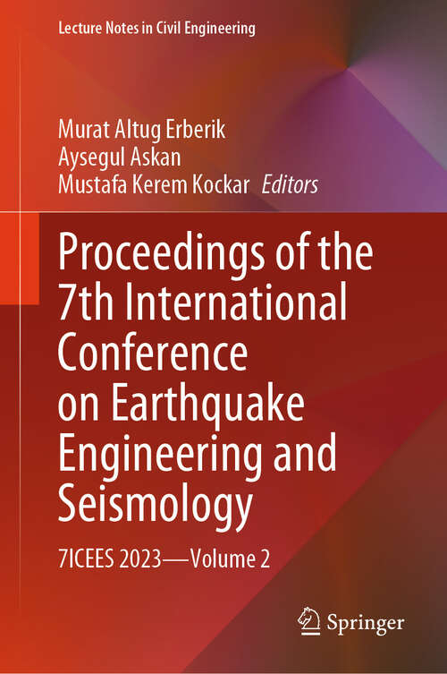 Book cover of Proceedings of the 7th International Conference on Earthquake Engineering and Seismology: 7ICEES 2023—Volume 2 (2024) (Lecture Notes in Civil Engineering #401)