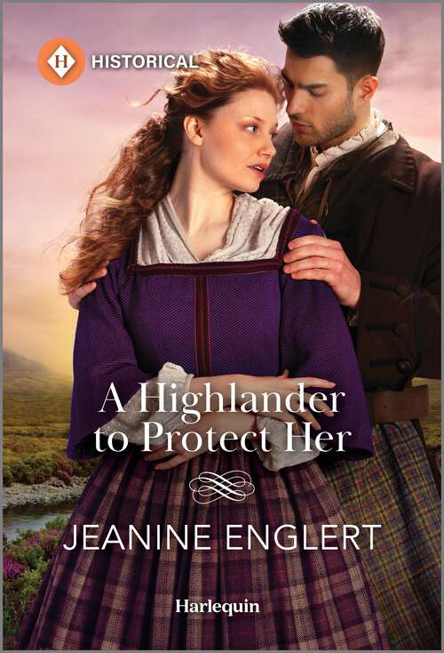 Book cover of A Highlander to Protect Her (Original) (Secrets of Clan Cameron #3)