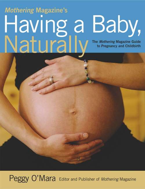 Book cover of Mothering Magazine's Having a Baby, Naturally