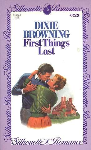 Book cover of First Things Last (Silhouette Romance #323)
