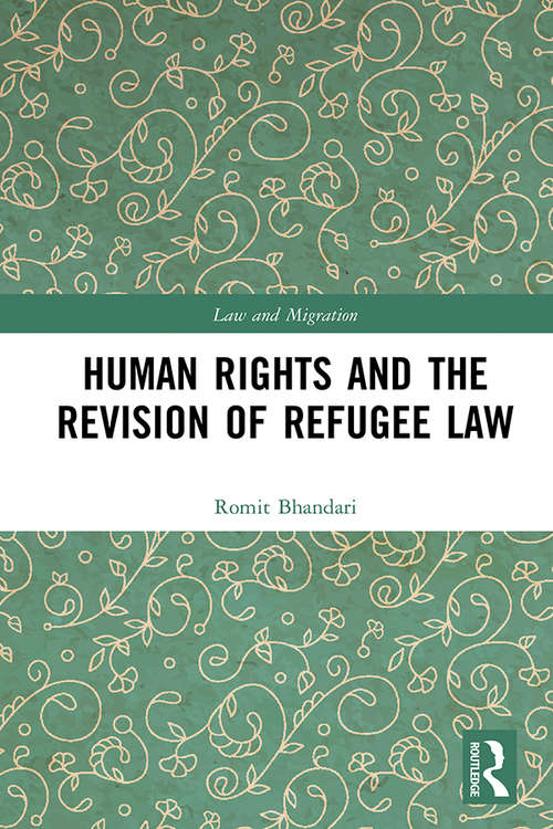 Book cover of Human Rights and The Revision of Refugee Law (Law and Migration)