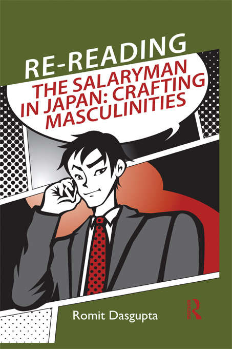 Book cover of Re-reading the Salaryman in Japan: Crafting Masculinities (Routledge/Asian Studies Association of Australia (ASAA) East Asian Series)